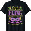 Mardi Gras Beads and Bling It's a Mardi Gras Classic Shirt