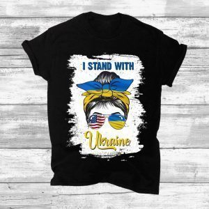 Messy Bun I Stand With Ukraine Ukrainian Flag America Flag Classic Shirt