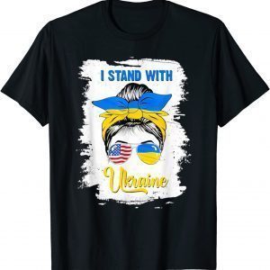 Messy Bun I Stand With Ukraine Ukrainian Flag America Flag Peace Ukraine Shirt