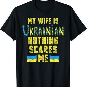 My Wife Is Ukrainian Ukraine Flag Ukraine Classic Shirt