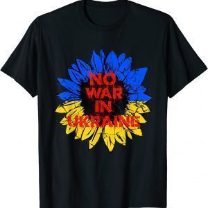 No War in Ukraine Sunflower Ukrainian National Flag Colors Love Ukraine Shirt