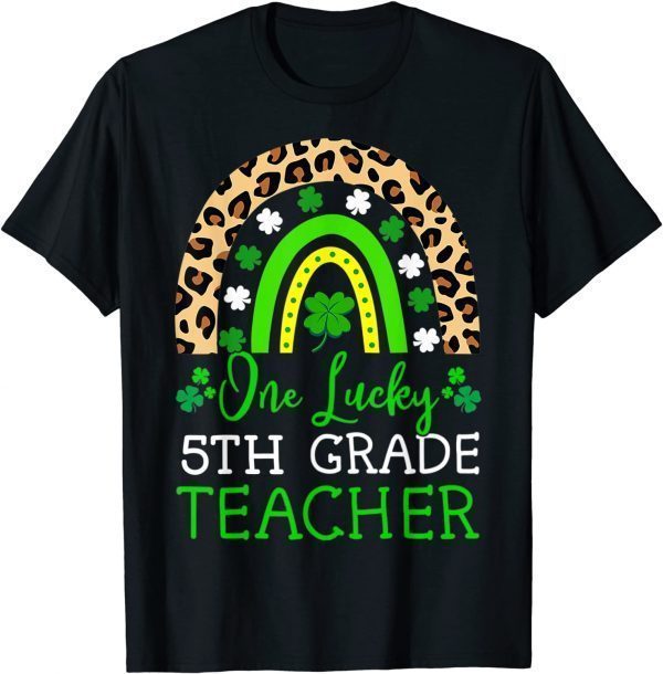 One Lucky To Be A 5th Grade Teacher St Patrick's Day Leopard Classic Shirt