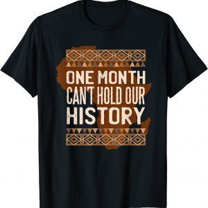 One Month Can’t Hold Our History BHM African T-Shirt