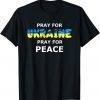 Pray for Ukraine Peace Ukrainian Flag Gift Shirt