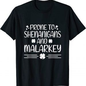 Prone To Shenanigans And Malarkey St Patricks Day Irish Luck Classic Shirt