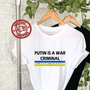 Putin Is A War Criminal Stand With Ukraine Peace Ukraine Shirt