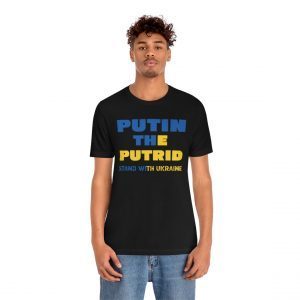 Putin The Putrid Stand With Ukraine Peace Ukraine T-shirt