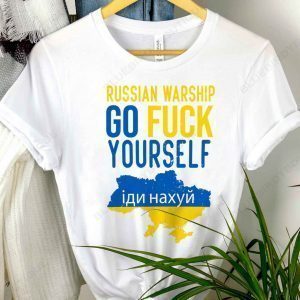 Russian Warship Go Fuck Yourself Stand With Ukraine Love Ukraine T-Shirt