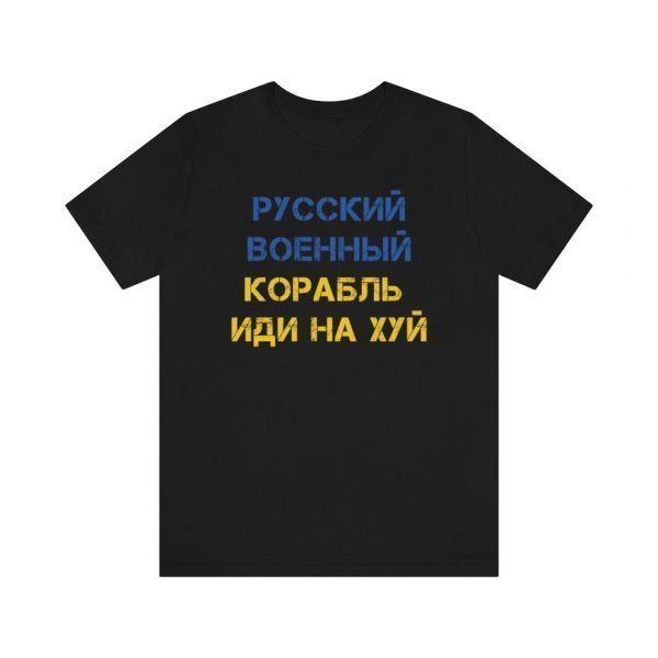 Free Ukraine Russian Warship Go Fuck Yourself Shirt
