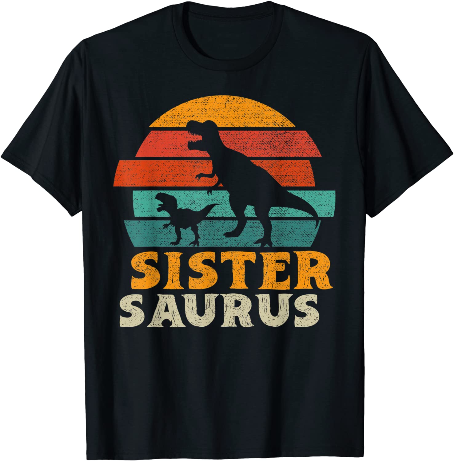 Sistersaurus T rex Dinosaur Sister Saurus Family Matching 2022 Shirt ...