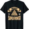 Snooker Is My Superpower Pool Billiard Snooker Classic Shirt