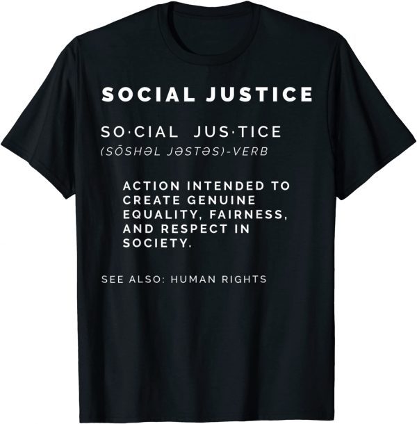 Socia Justice Definition SJW Civil Rights Liberal Equality T-Shirt