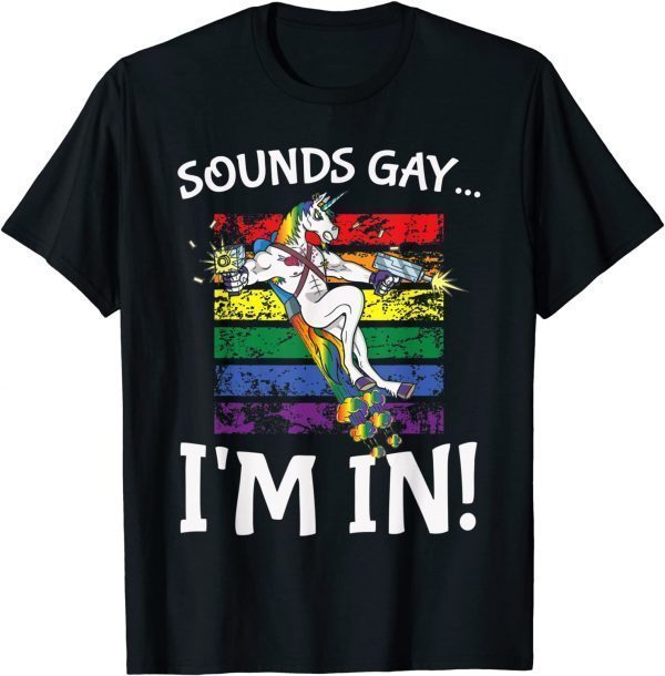 Sounds Gay I'm in Rainbow Proudly Support Unicorn Classic Shirt