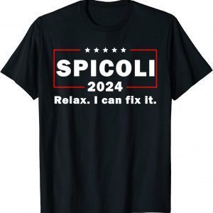 Spicoli 2024 relax I can fix it Gift Shirt