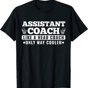 Sports Assistant Coach Like a Head Coach Only Way Cooler Classic Shirt