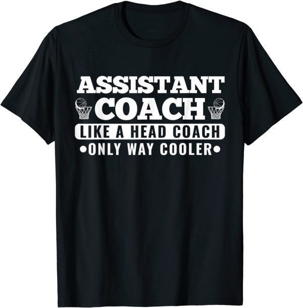 Sports Assistant Coach Like a Head Coach Only Way Cooler Classic Shirt