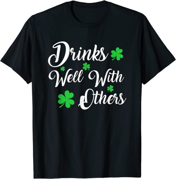 St Patricks Day Drinking Drinks Well With Other Classic Shirt