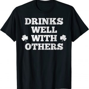 St Patricks Day Drinking Shirt Drinks Well With Other Classic Shirt