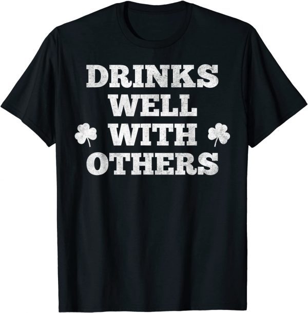 St Patricks Day Drinking Shirt Drinks Well With Other Classic Shirt