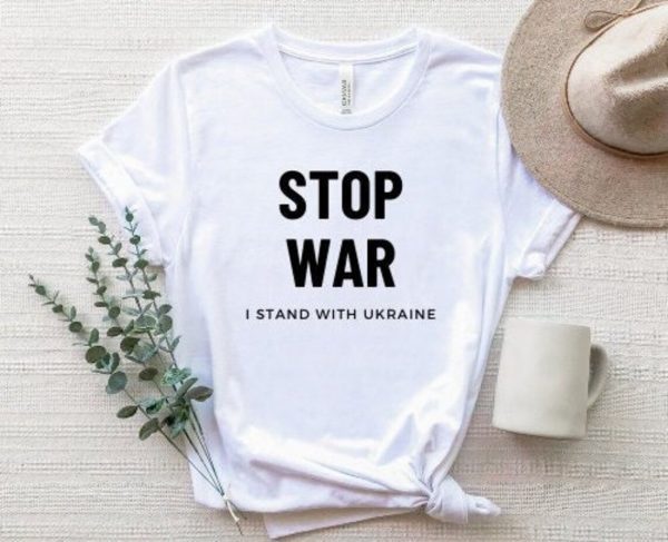 Stop War I Stand With Ukraine Stop Putin Free Ukraine Shirt