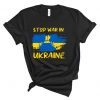 Stop War In Ukraine I Stand With Ukraine Pray Ukraine Support Ukraine shirt