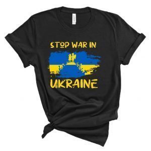 Stop War In Ukraine I Stand With Ukraine Pray Ukraine Support Ukraine shirt