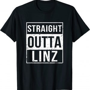 Straight Outta Linz Upper Austria Austrian Unisex Shirt