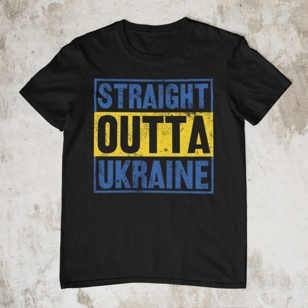 Straight Outta Ukraine I Stand With Ukraine Shirt