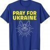 Support Ukraine Dove Pray For Ukraine Peace Ukraine T-Shirt