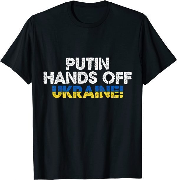 Support Ukraine I Stand With Ukraine Hands Off Ukraine 2022 Shirt