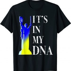 Support Ukraine It's In My DNA Ukrainian Motherland Flag Peace Ukraine T-Shirt