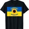 Support Ukraine , The Sunflower Is National Flower Of Ukraine T-Shirt