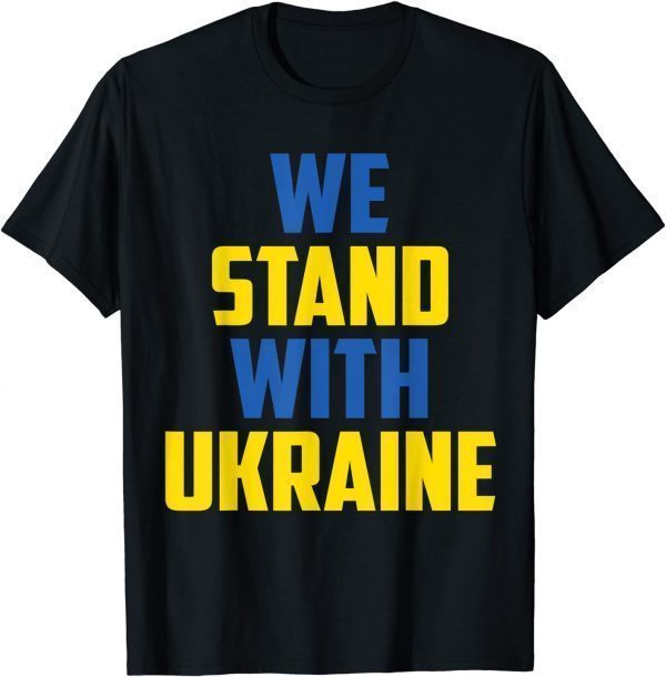 Support Ukraine We Stand With Ukraine Ukrainian Flag Gift Shirt