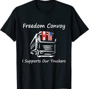 Supports Our Truckers Freedom Convoy 2022 USA And Canada Limited Shirt