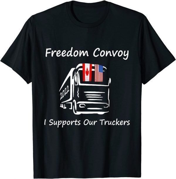 Supports Our Truckers Freedom Convoy 2022 USA And Canada Limited Shirt