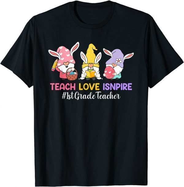 Teach Love Inspire 1st Grade Teacher Easter Day Christians Classic Shirt