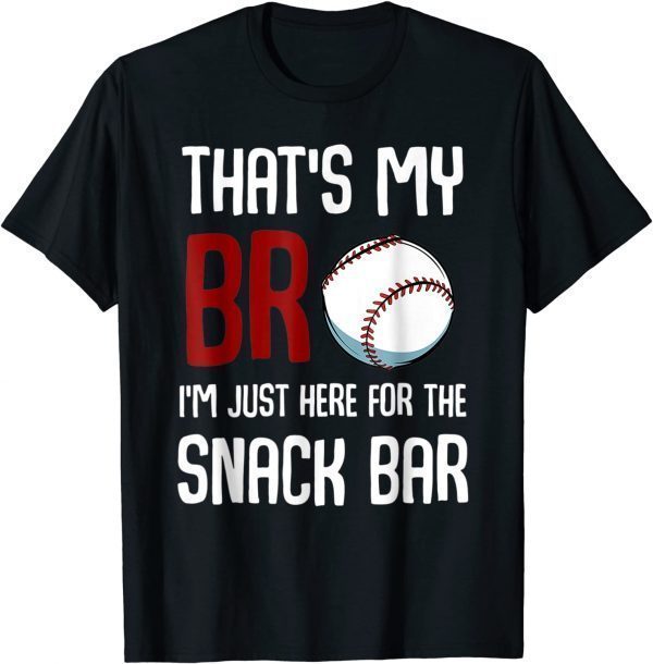 That's My Bro I'm Just Here for Snack Bar Baseball Classic Shirt