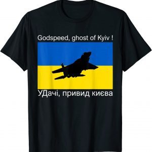 The Ghost Of Kyiv I Stand With Ukraine Lover Hero Of Kiev 2022 T-Shirt