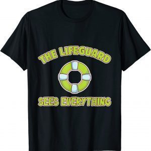 The Lifeguard Sees Everything Seashore Marine Police Duty Classic Shirt