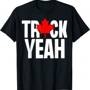 Truck Yeah Canadian Trucker Canada Truck Freedom 2022 Anti T-Shirt