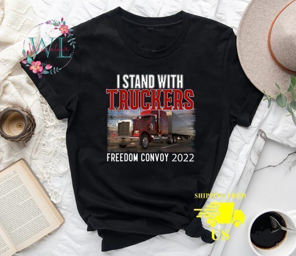 Trucker Support I Stand With Truckers Freedom Convoy 2022 Classic Shirt