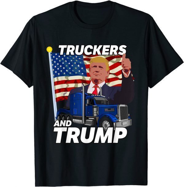 Truckers And Trump 45 47 MAGA 2024 - Freedom Convoy 2022 T-Shirt
