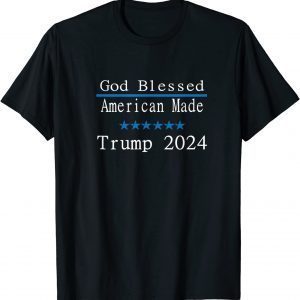 Trump 2024 God Blessed and American Made Classic T-Shirt