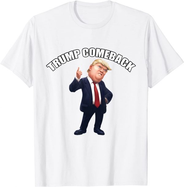 Trump Come back 2022 Shirt