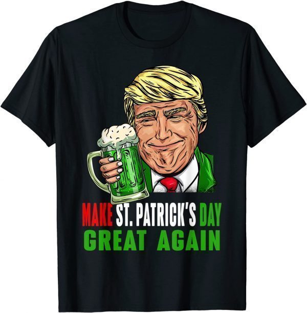 Trump Make St Patricks Day Great Again Classic Shirt