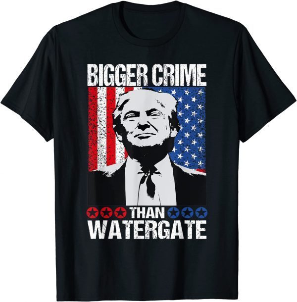 Trump Quote Bigger Crime Than Watergate, Is Cool Trump 2022 Shirt