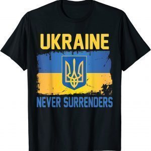 UKRAINE Never Surrenders Support Ukraine Ukrainian Flag T-Shirt