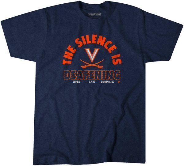 UVA Basketball The Silence Is Deafening Classic Shirt