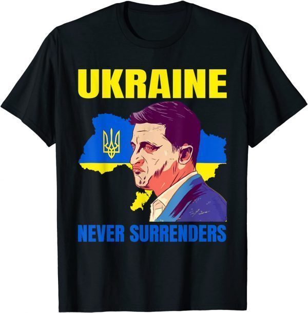 Ukraine Never Surrenders Zelensky President patriot Ukraine Peace Ukraine T-Shirt