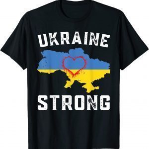 Ukraine Strong Ukraine Flag Freedom Ukraine Ukraine Map 2022 Shirt